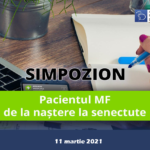 Pacientul MF – de la naștere la senectute (11 martie 2021)