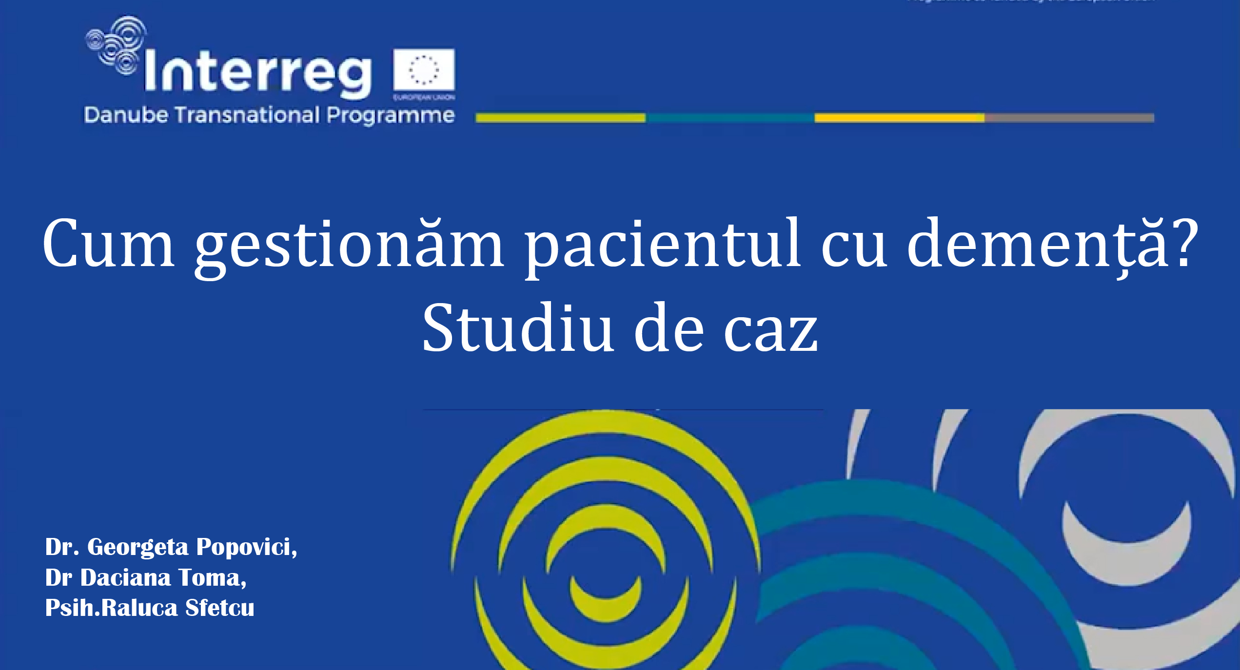 Cum gestionăm pacientul cu demență? Studiu de caz