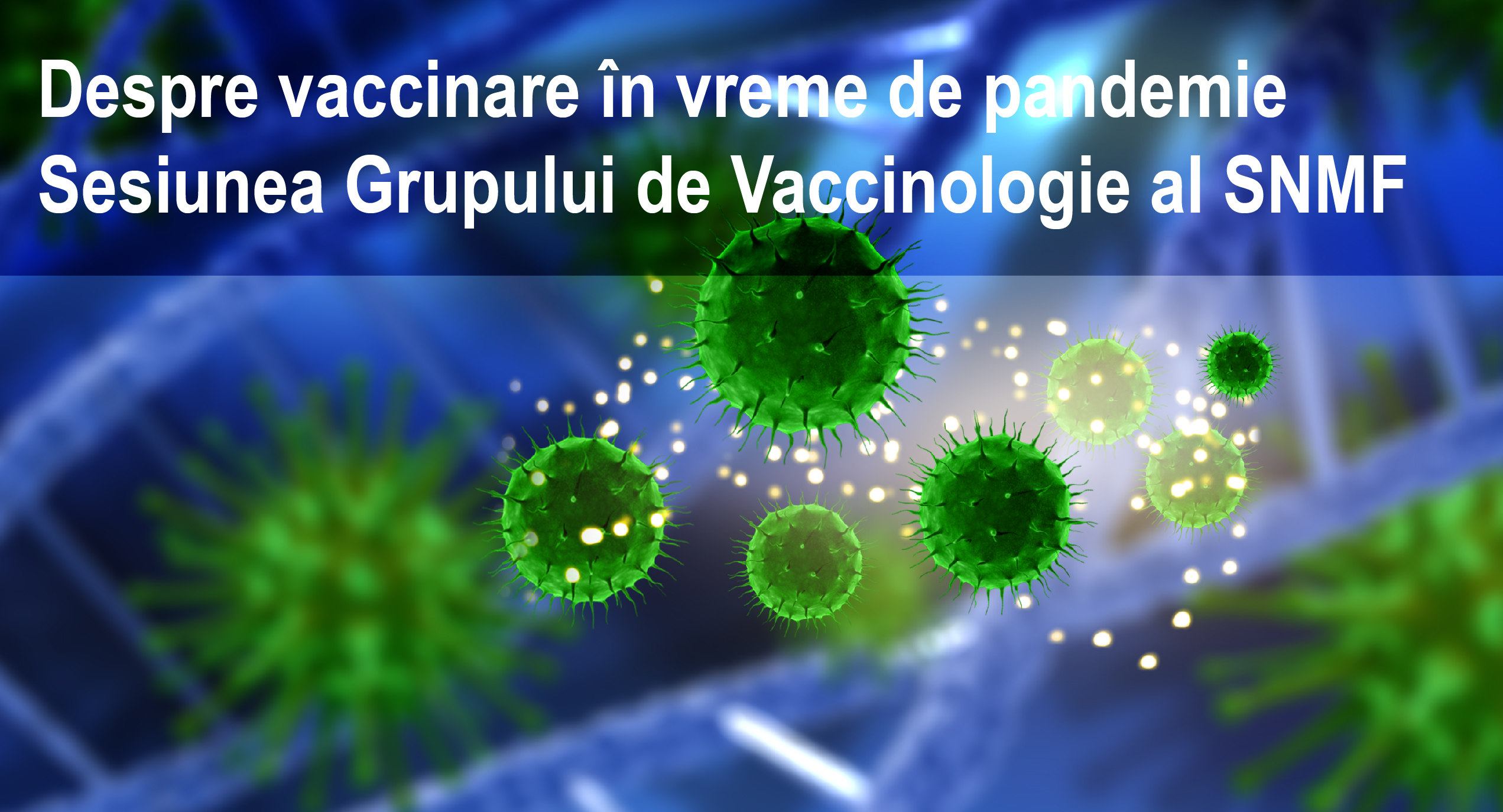 Despre vaccinare în vreme de pandemie – Sesiunea Grupului de Vaccinologie al SNMF