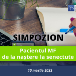 Pacientul MF – de la naștere la senectute (10 martie 2022)