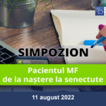 Pacientul MF – de la naștere la senectute (11 august 2022)